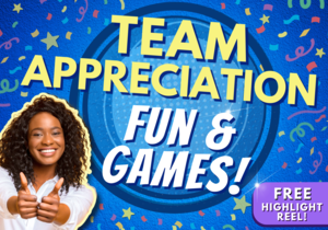Colorful promotional graphic for a team-building event featuring the words 'Team Appreciation Fun &amp; Games!' in bold letters. The background is adorned with confetti and stars. A smiling person with thumbs up is pictured on the left, and a purple tag on the bottom right offers a 'Free Highlight Reel!'